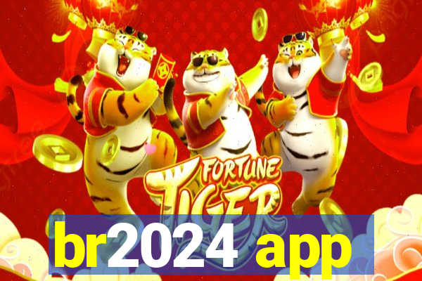 br2024 app